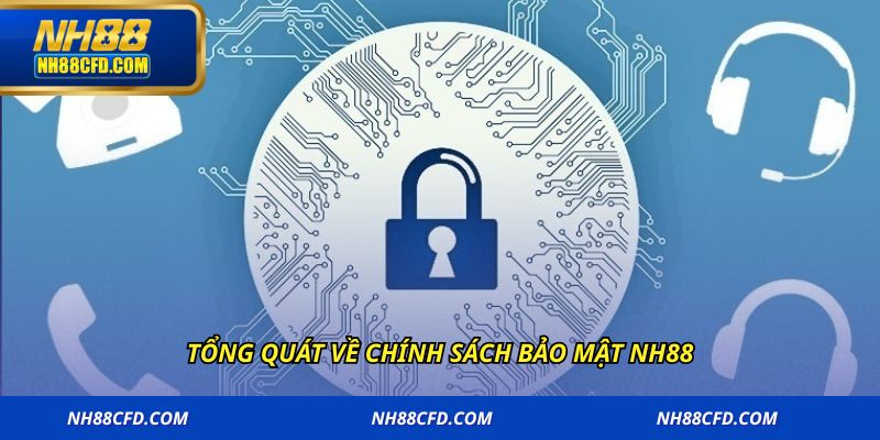 Tổng quát về chính sách bảo mật NH88