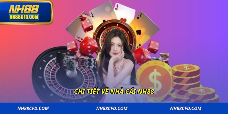 Chi tiết về nhà cái NH88