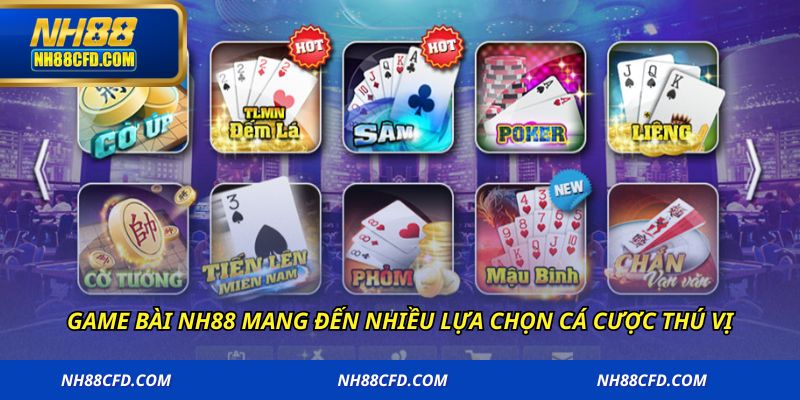 Game bài NH88 mang đến nhiều lựa chọn cá cược thú vị