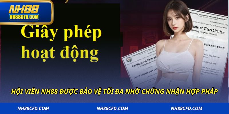 Hội viên NH88 được bảo vệ tối đa nhờ chứng nhận hợp pháp