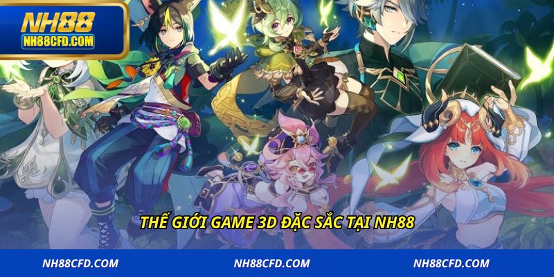Thế giới game 3D đặc sắc tại NH88