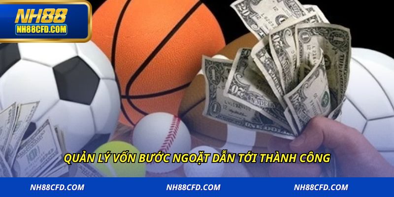 Quản lý vốn bước ngoặt dẫn tới thành công