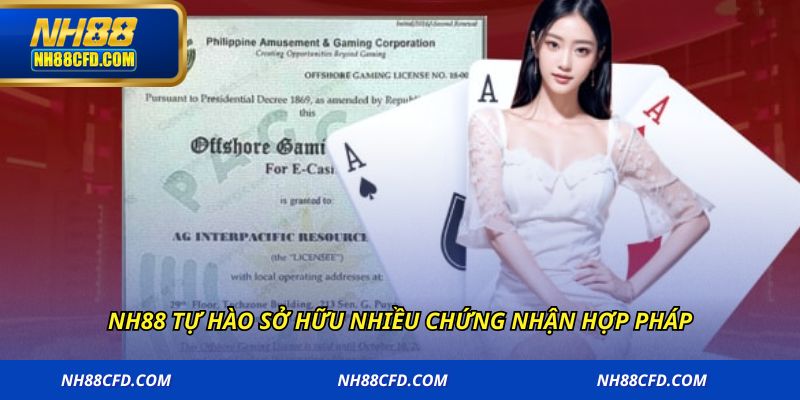 NH88 tự hào sở hữu nhiều chứng nhận hợp pháp