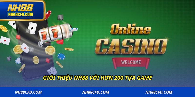 Giới thiệu NH88 với hơn 200 tựa game