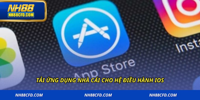 Tải ứng dụng nhà cái cho hệ điều hành iOS
