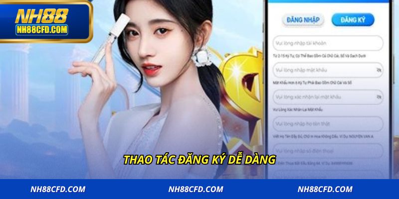 Thao tác đăng ký dễ dàng