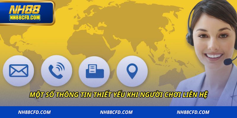Một số thông tin thiết yếu khi người chơi liên hệ
