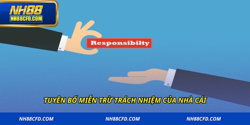 Tuyên bố miễn trừ trách nhiệm của nhà cái