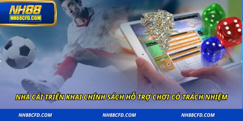 Nhà cái triển khai chính sách hỗ trợ chơi có trách nhiệm