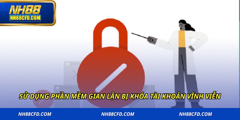 Sử dụng phần mềm gian lận bị khóa tài khoản vĩnh viễn
